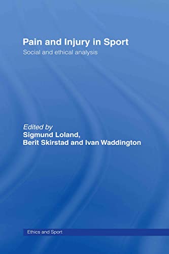 Stock image for Pain and Injury in Sport: Social and Ethical Analysis for sale by Revaluation Books