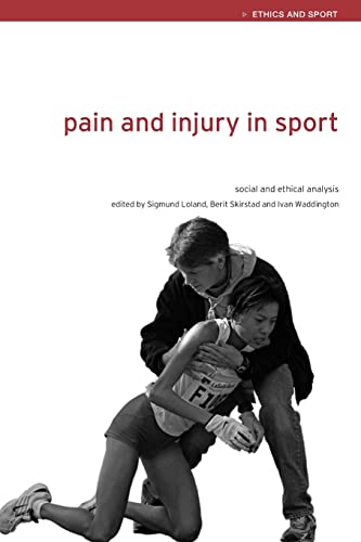 Stock image for Pain and Injury in Sport: Social and Ethical Analysis for sale by Revaluation Books