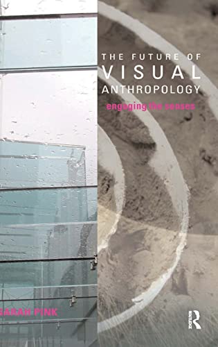 Beispielbild fr The Future Of Visual Anthropology Engaging the senses. Routledge. 2006. Hardcover. xii,166pp. References. Index. zum Verkauf von Antiquariaat Ovidius