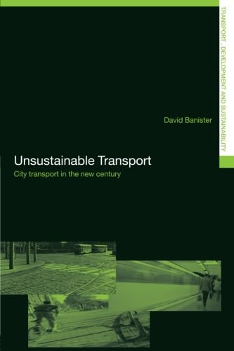 Beispielbild fr Unsustainable Transport: City Transport in the New Century (Transport, Development and Sustainability Series) zum Verkauf von WorldofBooks