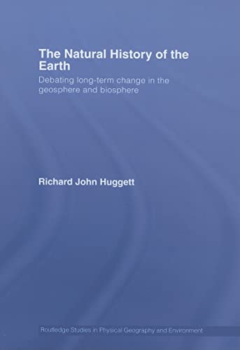 Imagen de archivo de The Natural History of Earth : Debating Long-Term Change in the Geosphere and Biosphere a la venta por Better World Books: West