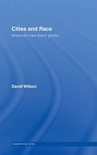 Imagen de archivo de Cities and Race: America's New Black Ghetto: America's New Black Ghettos (Questioning Cities) a la venta por Chiron Media