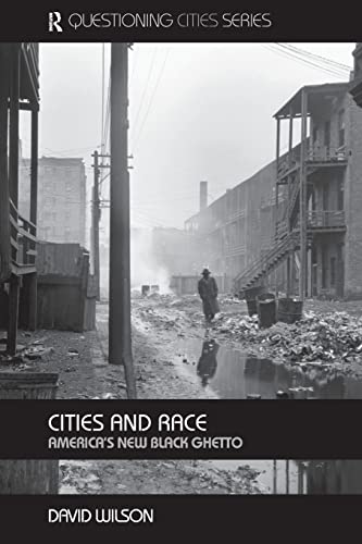 Stock image for Cities and Race: America's New Black Ghettos (Questioning Cities) for sale by Chiron Media