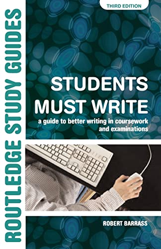 Stock image for Students Must Write: A Guide to Better Writing in Coursework and Examinations (Routledge Study Guides) for sale by WorldofBooks
