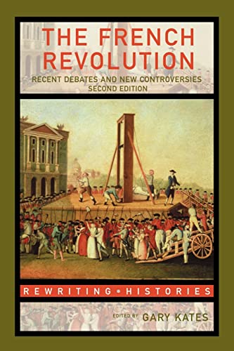 Stock image for The French Revolution: Recent Debates and New Controversies (Rewriting Histories) for sale by Chiron Media