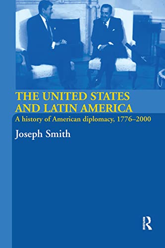 Beispielbild fr The United States and Latin America: A History of American Diplomacy, 1776-2000 zum Verkauf von Phatpocket Limited