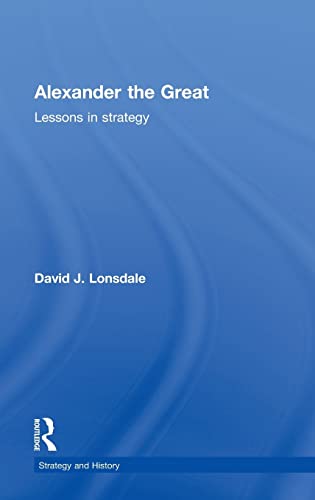 Stock image for Alexander the Great: Lessons in Strategy (Strategy and History) for sale by Chiron Media