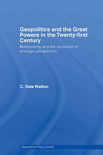 Beispielbild fr Geopolitics and the Great Powers in the 21st Century: Multipolarity and the Revolution in Strategic Perspective. zum Verkauf von Kloof Booksellers & Scientia Verlag