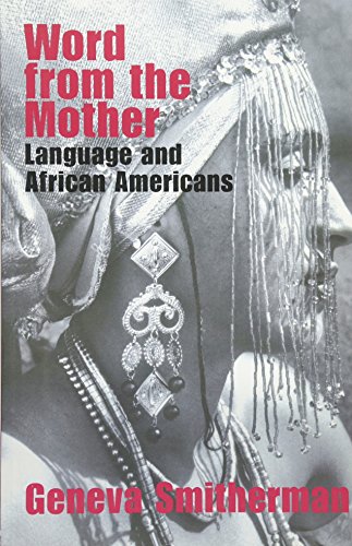 Stock image for Word from the Mother: Language and African Americans for sale by ThriftBooks-Dallas