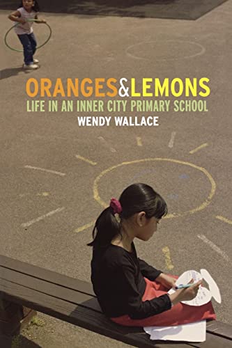 Beispielbild fr Oranges and Lemons: Life in an Inner City Primary School zum Verkauf von WorldofBooks