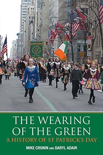 Beispielbild fr The Wearing of the Green: A History of St Patrick's Day zum Verkauf von Blackwell's