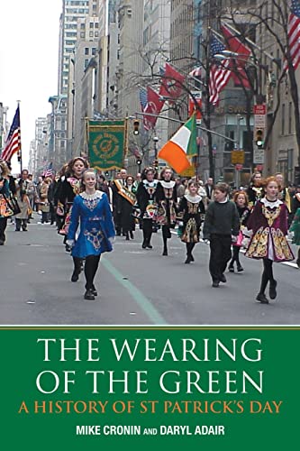 Stock image for The Wearing of the Green: A History of St Patrick's Day for sale by ThriftBooks-Dallas