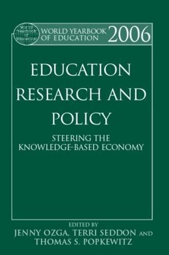 Stock image for World Yearbook of Education 2006: Education, Research and Policy: Steering the Knowledge-Based Economy for sale by Phatpocket Limited
