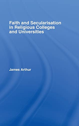 Imagen de archivo de Faith and Secularisation in Religious Colleges and Universities a la venta por Chiron Media