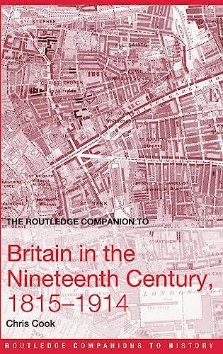 9780415359696: The Routledge Companion to Britain in the Nineteenth Century, 1815-1914 (Routledge Companions to History)