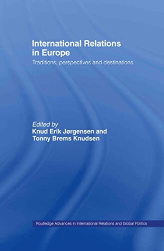 Stock image for International Relations in Europe: Traditions, Perspectives and Destinations (Routledge Advances in International Relations and Global Politics) for sale by Phatpocket Limited