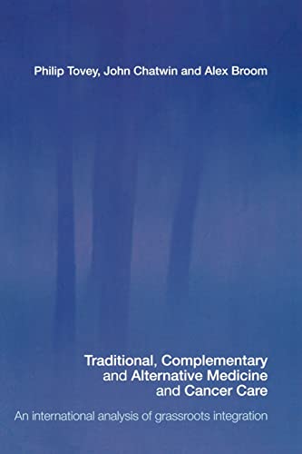Beispielbild fr Traditional, Complementary and Alternative Medicine and Cancer Care: An International Analysis of Grassroots Integration zum Verkauf von Orbiting Books