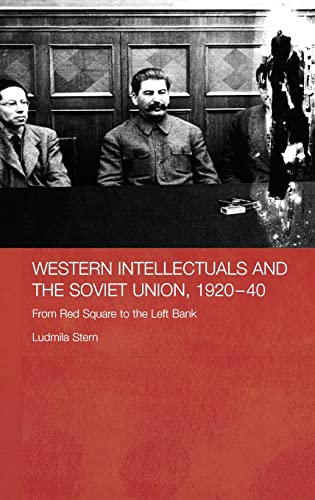 Beispielbild fr Western Intellectuals and the Soviet Union, 1920-40: From Red Square to the Left Bank (BASEES/Routledge Series on Russian and East European Studies) zum Verkauf von Chiron Media