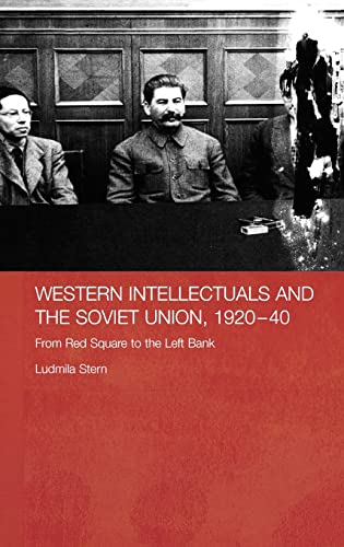 Stock image for Western Intellectuals and the Soviet Union, 1920-40: From Red Square to the Left Bank (BASEES/Routledge Series on Russian and East European Studies) for sale by Chiron Media