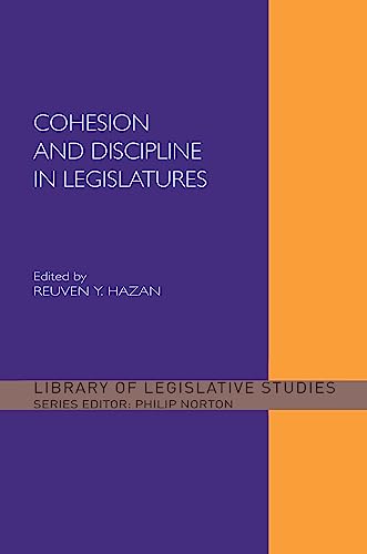 9780415360142: Cohesion and Discipline in Legislatures (Library of Legislative Studies)