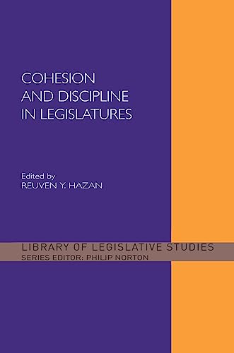 Imagen de archivo de Cohesion and Discipline in Legislatures (Library of Legislative Studies) a la venta por Chiron Media