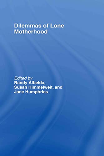 Beispielbild fr The Dilemmas of Lone Motherhood : Essays from Feminist Economics zum Verkauf von Blackwell's