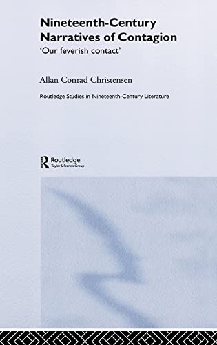 Imagen de archivo de Nineteenth-Century Narratives of Contagion: 'Our Feverish Contact' (Routledge Studies in Nineteenth Century Literature) a la venta por Chiron Media