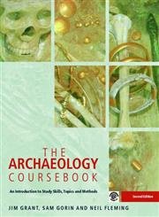Beispielbild fr The Archaeology Coursebook: An Introduction to Study Skills, Topics and Methods zum Verkauf von AwesomeBooks