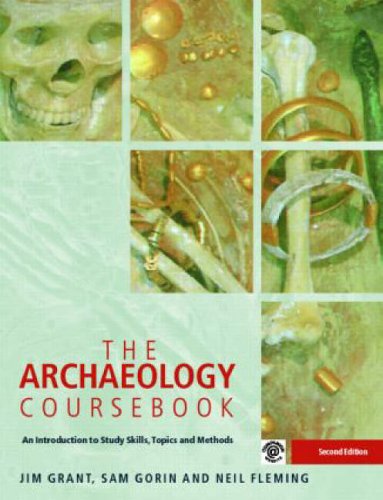 Stock image for The Archaeology Coursebook: An Introduction to Study Skills, Topics and Methods for sale by AwesomeBooks