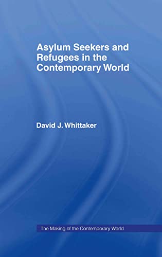Stock image for Asylum Seekers and Refugees in the Contemporary World (The Making of the Contemporary World) for sale by Chiron Media
