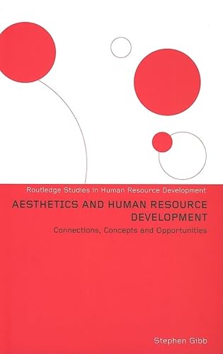 Imagen de archivo de Aesthetics and Human Resource Development: Connections, Concepts and Opportunities (Routledge Studies in Human Resource Development) a la venta por Chiron Media