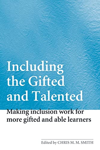 Stock image for Including the Gifted and Talented : Making Inclusion Work for More Gifted and Able Learners for sale by Blackwell's