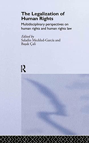 Stock image for The Legalization of Human Rights: Multidisciplinary Perspectives on Human Rights and Human Rights Law: Multidisciplinary Approaches for sale by Chiron Media