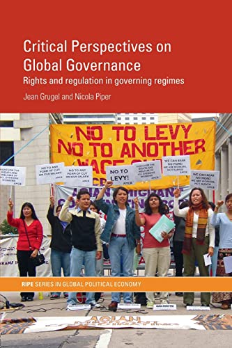 Stock image for Critical Perspectives on Global Governance: Rights and Regulation in Governing Regimes (RIPE Series in Global Political Economy) for sale by Chiron Media