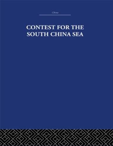 Contest for the South China Sea (China: History, Philosophy, Economics) (9780415361699) by Samuels, Marwyn