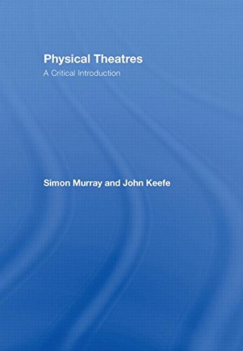 9780415362498: Physical Theatres: A Critical Introduction
