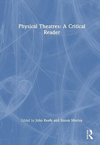 Imagen de archivo de Physical Theatres: A Critical Reader a la venta por Chiron Media