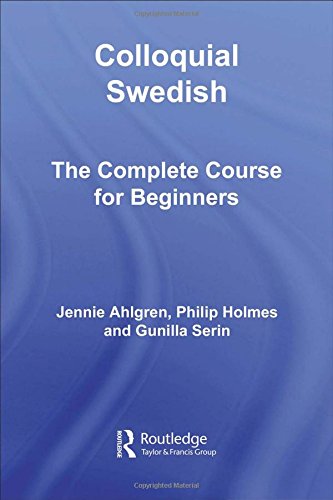 Colloquial Swedish (Colloquial Series) (9780415362757) by Ahlgren, Jennie; Holmes, Philip; Serin, Gunilla