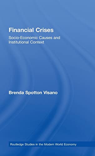 Imagen de archivo de Financial Crises: Socio-Economic Causes and Institutional Context (Routledge Studies in the Modern World Economy) a la venta por Chiron Media