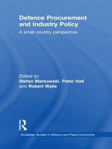 Imagen de archivo de Defence Procurement and Industry Policy: A small country perspective (Routledge Studies in Defence and Peace Economics) a la venta por Chiron Media