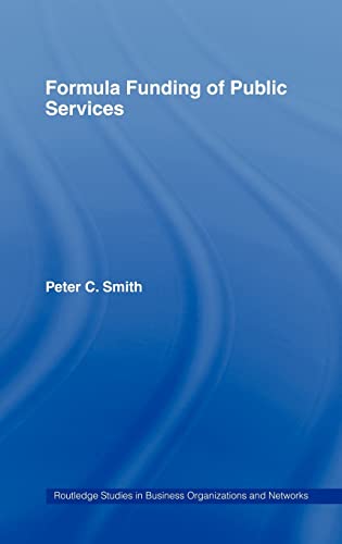 Imagen de archivo de Formula Funding of Public Services (Routledge Studies in Business Organizations and Networks) a la venta por Chiron Media