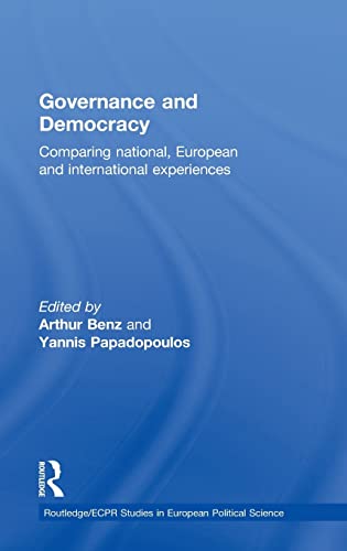Beispielbild fr Governance and Democracy: Comparing National, European and International Experiences (Routledge/ECPR Studies in European Political Science, Band 44) zum Verkauf von medimops