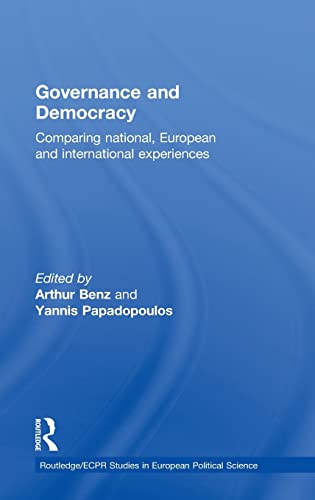 Stock image for Governance and Democracy: Comparing National, European and International Experiences (Routledge/ECPR Studies in European Political Science, Band 44) for sale by medimops