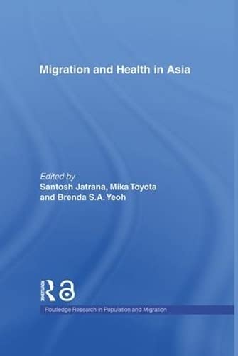 Beispielbild fr Migration and Health in Asia (Routledge Research in Population and Migration) zum Verkauf von Powell's Bookstores Chicago, ABAA