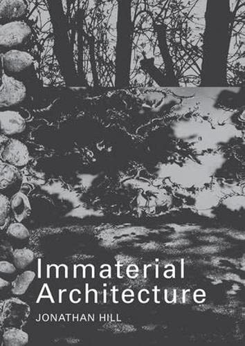 Immaterial Architecture (9780415363242) by Hill, Jonathan