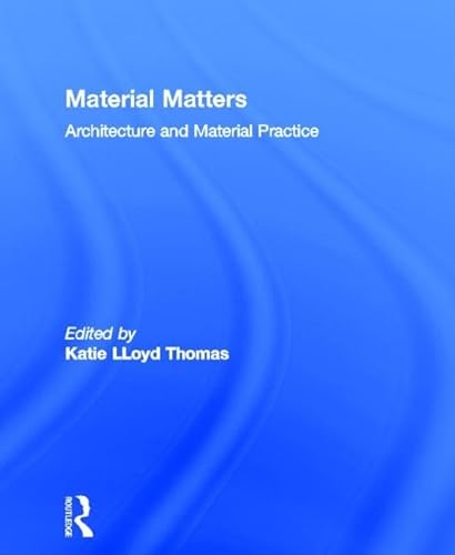 Imagen de archivo de Material Matters: Architecture and Material Practice a la venta por Chiron Media