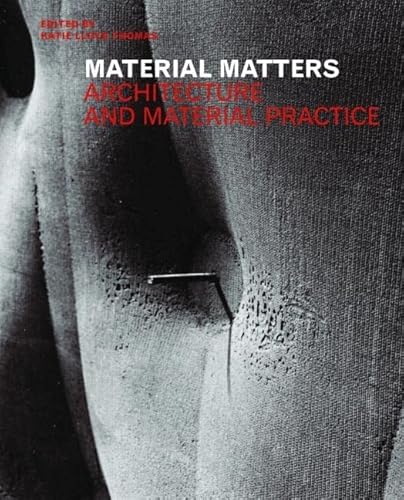 Imagen de archivo de Material Matters: Architecture and Material Practice a la venta por AwesomeBooks