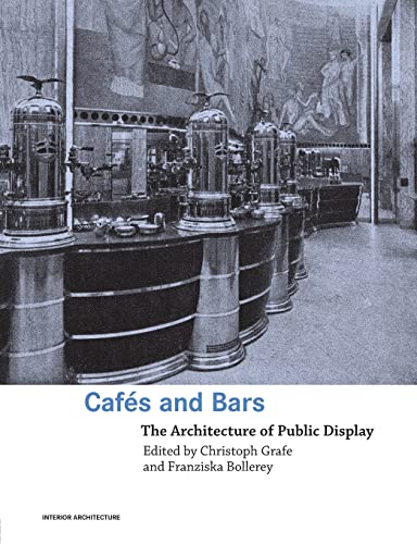 Beispielbild fr Cafes and Bars: The Architecture of Public Display zum Verkauf von Blackwell's