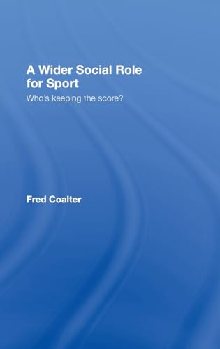 Imagen de archivo de A Wider Social Role for Sport: Who's Keeping the Score? a la venta por Chiron Media