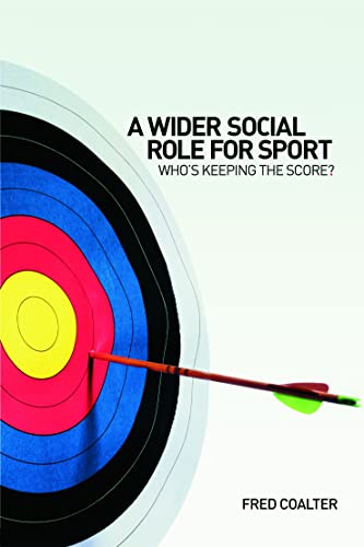 Stock image for A Wider Social Role for Sport : Who's Keeping the Score? for sale by Better World Books